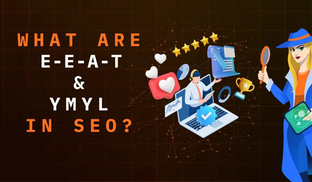 E-E-A-T and YMYL: How to Build Trust and Authority in SEO